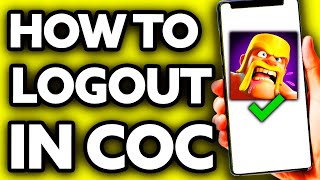 How To Logout in COC 2024
