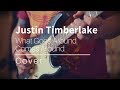 What Goes Around Comes Around | Justin Timberlake | COVER