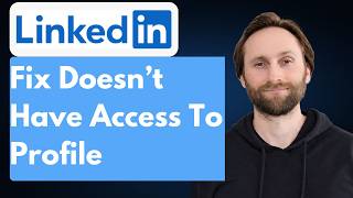 How to Fix LinkedIn Doesn’t Have Access to Profile Problem [Full Guide 2026]