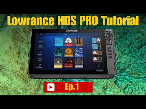 Lowrance HDS PRO Tutorial – Part 1