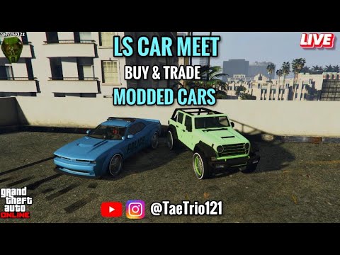 LS CAR MEET BUY MODDED CARS GTA5 ONLINE *PS5* JOIN UP - TaeTrio121