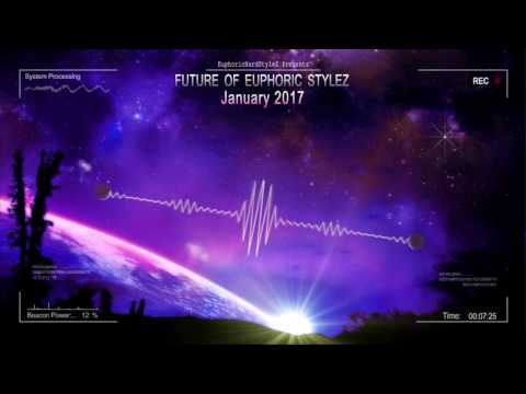 Future of Euphoric Stylez - January 2017 [HQ Mix]