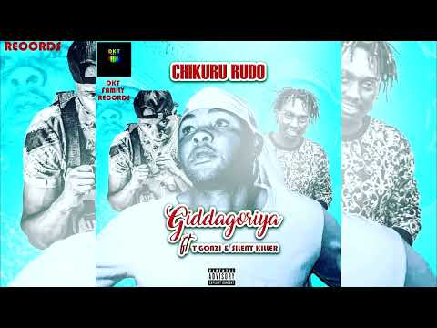 Chikuru Rudo -ft- T Gonz × Silent Killer - by Giddagoria (official audio) DKT FAMILY RECORDS