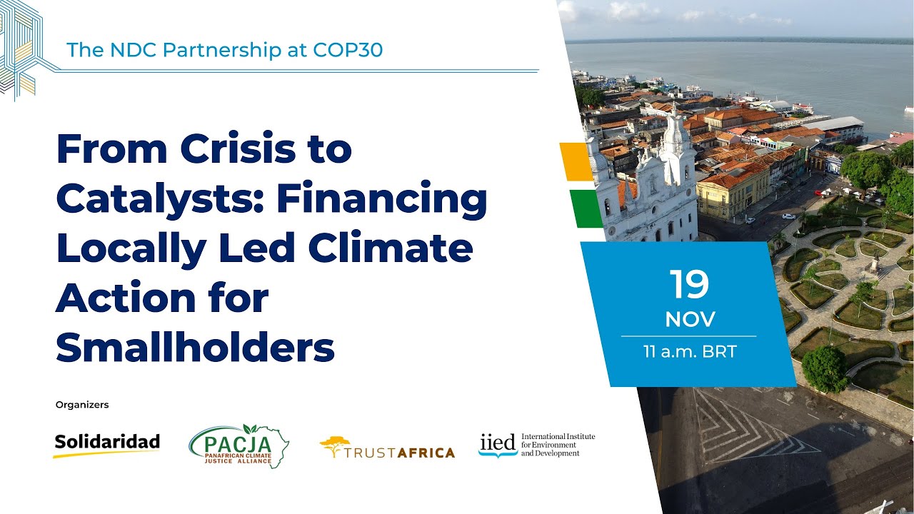 From Crisis to Catalysts: Financing Locally Led Climate Action for Smallholders