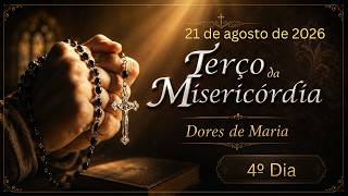 4º DIA - Terço da Misericórdia - 21.08.2026 - Padre Robson Oliveira