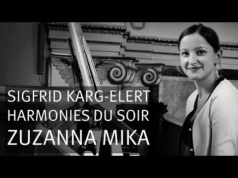 Sigfrid Karg-Elert: I. Harmonies du soir aus Trois impressions, op. 72, Zuzanna Mika | Orgel