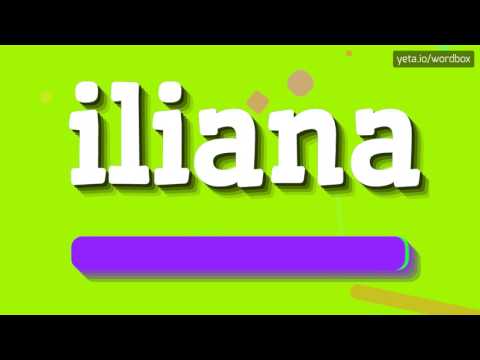 HOW TO PRONOUNCE ILIANA? #iliana