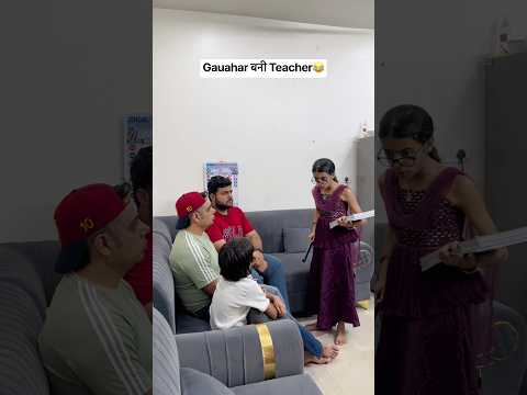 Gauahar बनी Teacher😂#foodvlog #familyvlog #shortvlog #minivlog #vloglife