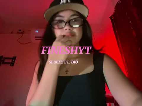 Lil slimey & DIO - FINESHYT 