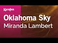 Oklahoma Sky - Miranda Lambert | Karaoke Version | KaraFun