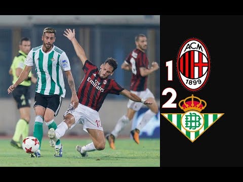 AC Milan vs Real Betis 1-2 All Goals & Highlights (Friendly Match) 10-08-2017