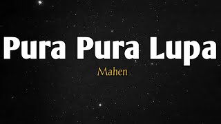 Download lagu Pura Pura Lupa - Mahen #liriklagu #laguviral  mp3