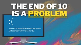 Why the end of support for Windows 10 is uniquely troubling