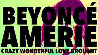 Beyoncé x Amerie - Crazy Wonderful Love Drought