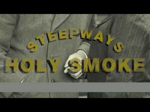 Steepways - Holy Smoke Debut album sampler