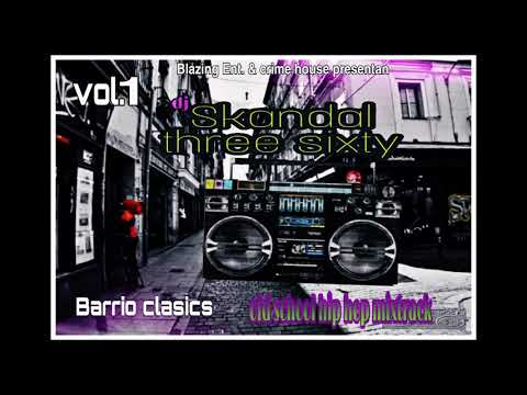 BARIO CLASICS  old school hiphop mixed by DJ SKANDAL 360