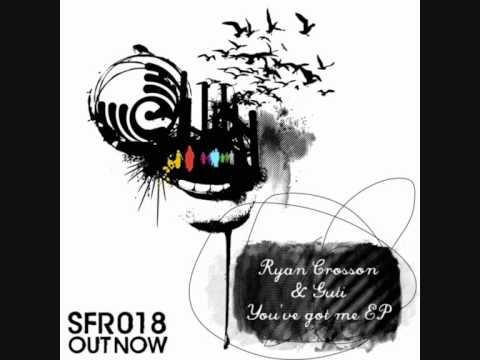 Ryan Crosson Guti feat Don Fuego -You've Got Me