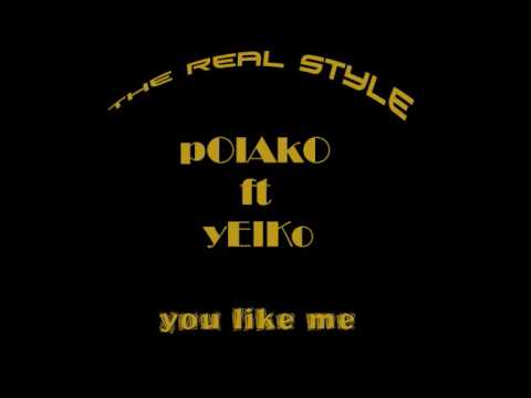 You Like Me - pOlAkO ft yElKo
