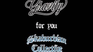 Skaburbian Collective and Gravity - For you