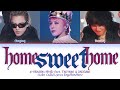 G DRAGON 권지용 HOME SWEET HOME Feat TAEYANG DAESUNG Lyrics Color Coded Lyrics Eng Rom Han
