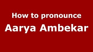 How to pronounce Aarya Ambekar