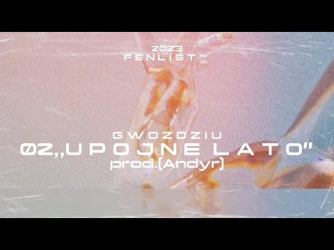 Gwoździu - ,,Upojne Lato” prod.(Andyr)
