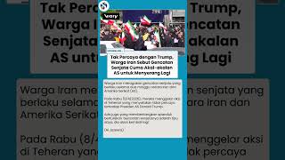 Warga Iran Yakin Trump Tak Bisa Dipercaya, Gencatan Senjata Tipuan untuk Persiapan Serangan Baru
