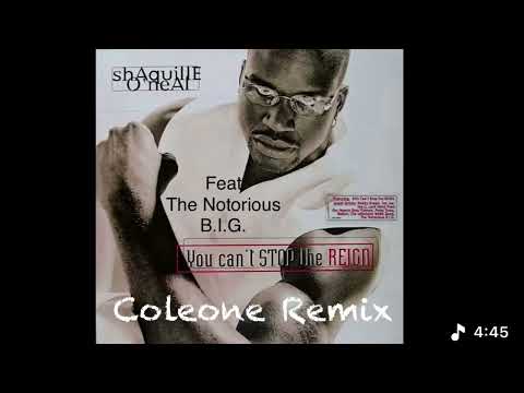 Shaquille O’Neal feat The Notorious B.I.G. - You Can’t stop the Reign (Coleone remix!!!!)