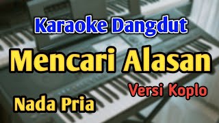 Download lagu MENCARI ALASAN - KARAOKE || NADA PRIA || Versi Koplo || Exist || Audio HQ || Live Keyboard mp3 Download lagu MENCARI ALASAN - KARAOKE || NADA PRIA || Versi Koplo || Exist || Audio HQ || Live Keyboard mp3