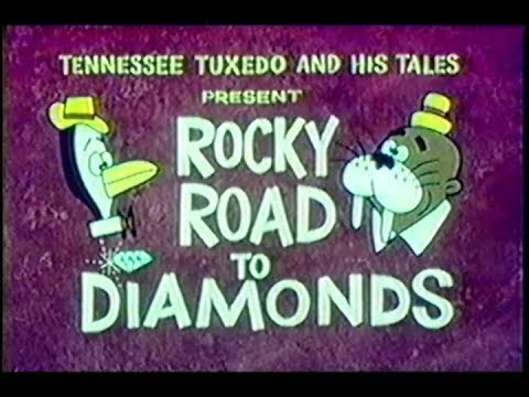 Tennessee Tuxedo "Rocky Road to Diamonds" (un-restored)