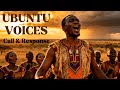 Ubuntu Voices African Call Response Choir Sacred Ballads Harmonies