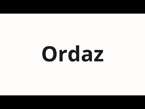 How to pronounce Ordaz
