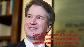 Cory Booker vowed to release a confidential Kavanaugh email with the backing of Democrats
