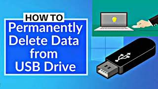 How to Permanently Delete Files on USB Flash Drive