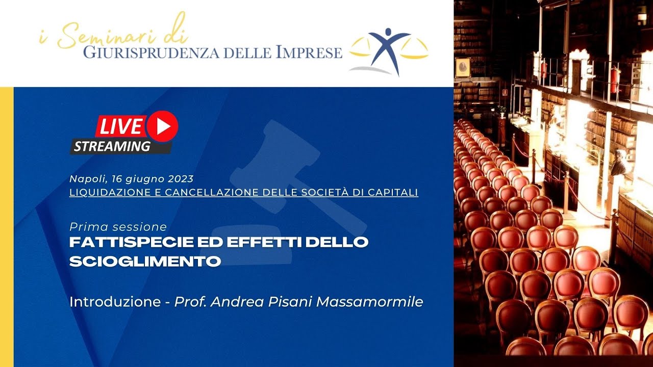 Prima sessione: fattispecie ed effetti dello scioglimento, Prof. Andrea Pisani Massamormile