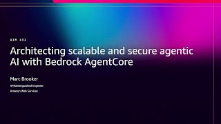 AWS re:Invent 2025 - Architecting scalable and secure agentic AI with Bedrock AgentCore (AIM431)