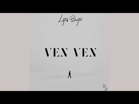 Ven Ven - Lotus Beatz