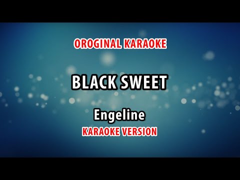 ORIGINAL KARAOKE BLACK SWEET - ENGELINE