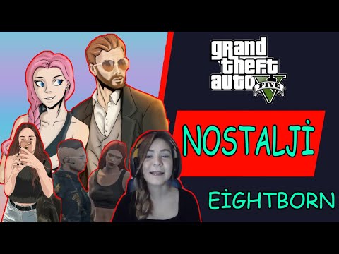 EİGHTBORN V NOSTALJİ 🎞 ( BEÇO 💔 MEKANİK SU - MİA CARTER - İGOR - YAŞAR - GTA 5 )