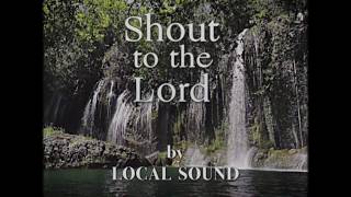 Shout To the Lord