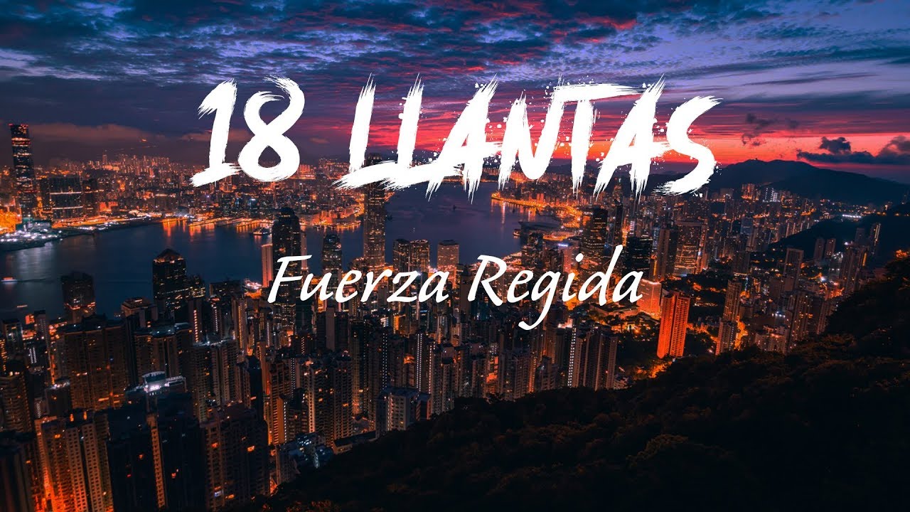 Fuerza Regida - 18 Llantas (Letra) | La Vida Latina