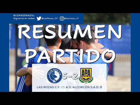 ⚽ Resumen Primer Equipo: LAS ROZAS CF 5-2 AD ALCORCÓN B