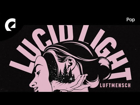 Luftmensch - Lucid Light (Instrumental Version)