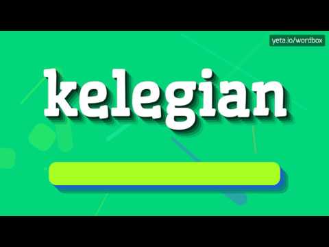 KELEGIAN - HOW TO SAY KELEGIAN?