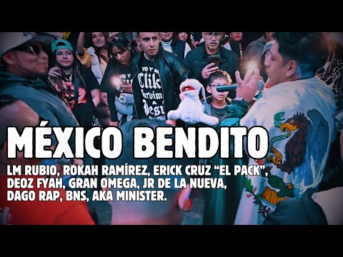 México Bendito 🇲🇽 Lm Rubio, Erick Cruz  "El Pack", RokahFuerte, Dago, JR de la Nueva, Jevens Crew