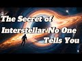 THE SECRET OF INTERSTELLAR NO ONE TELLS YOU
