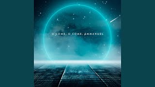 O Come, O Come, Emmanuel