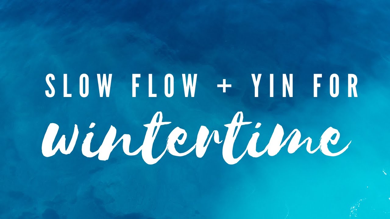 Slow Flow + Yin for Wintertime with Rylee