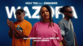Download lagu Holy Ten - Wazora  ft. Zimbabwe  mp3 Download lagu Holy Ten - Wazora  ft. Zimbabwe  mp3