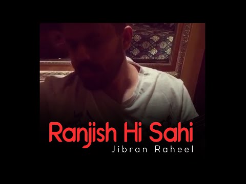 Ranjish Hi Sahi | Jibran Raheel | Cover | Tribute To The Legendary | Ustaad Mehdi Hasan Khan